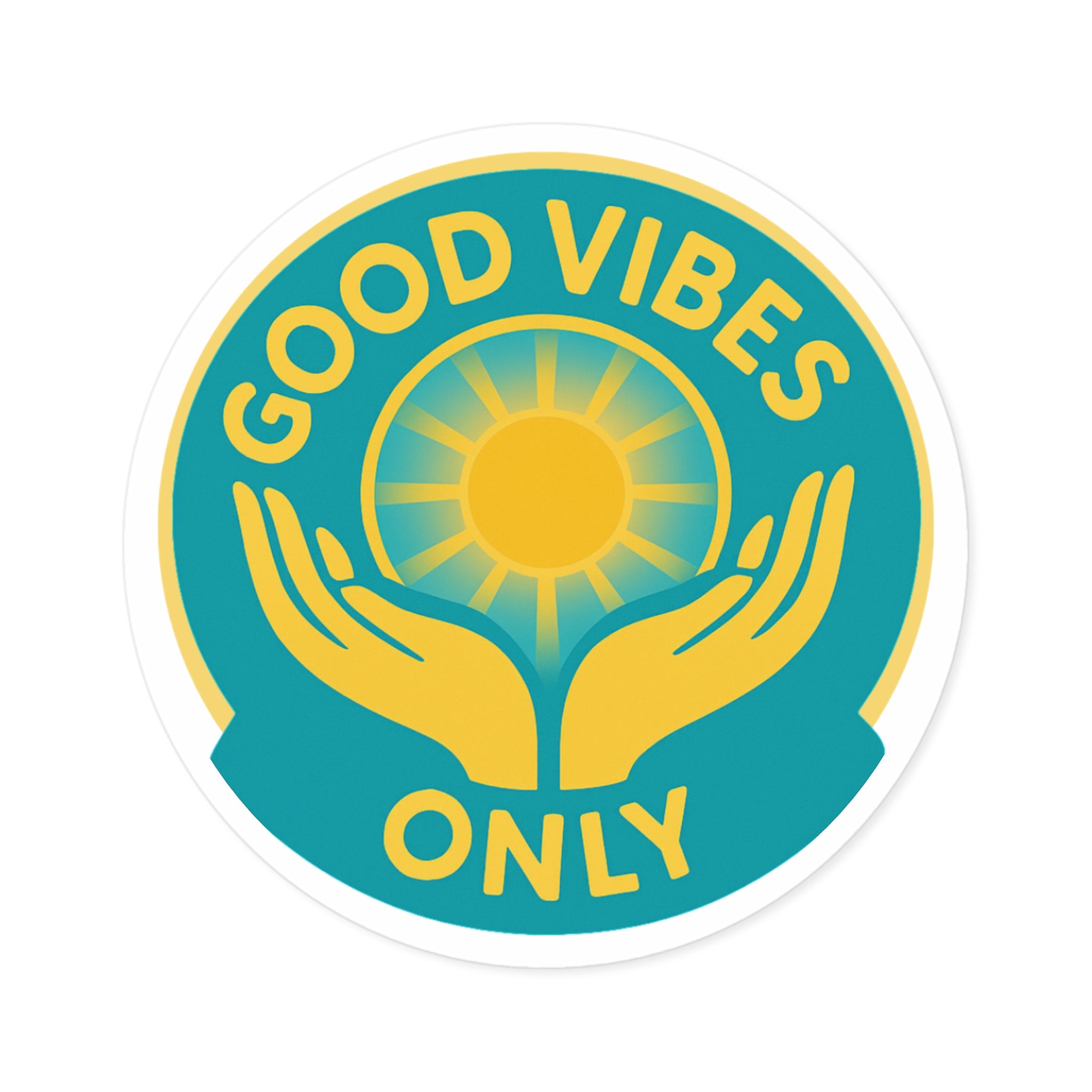 Good Vibes Only Round Sticker — Sun & Hands Positive Vinyl Decal (Indoor/Outdoor)