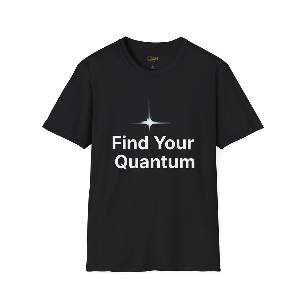 Find Your Quantum T-Shirt — Inspirational Science & Mindfulness Tee
