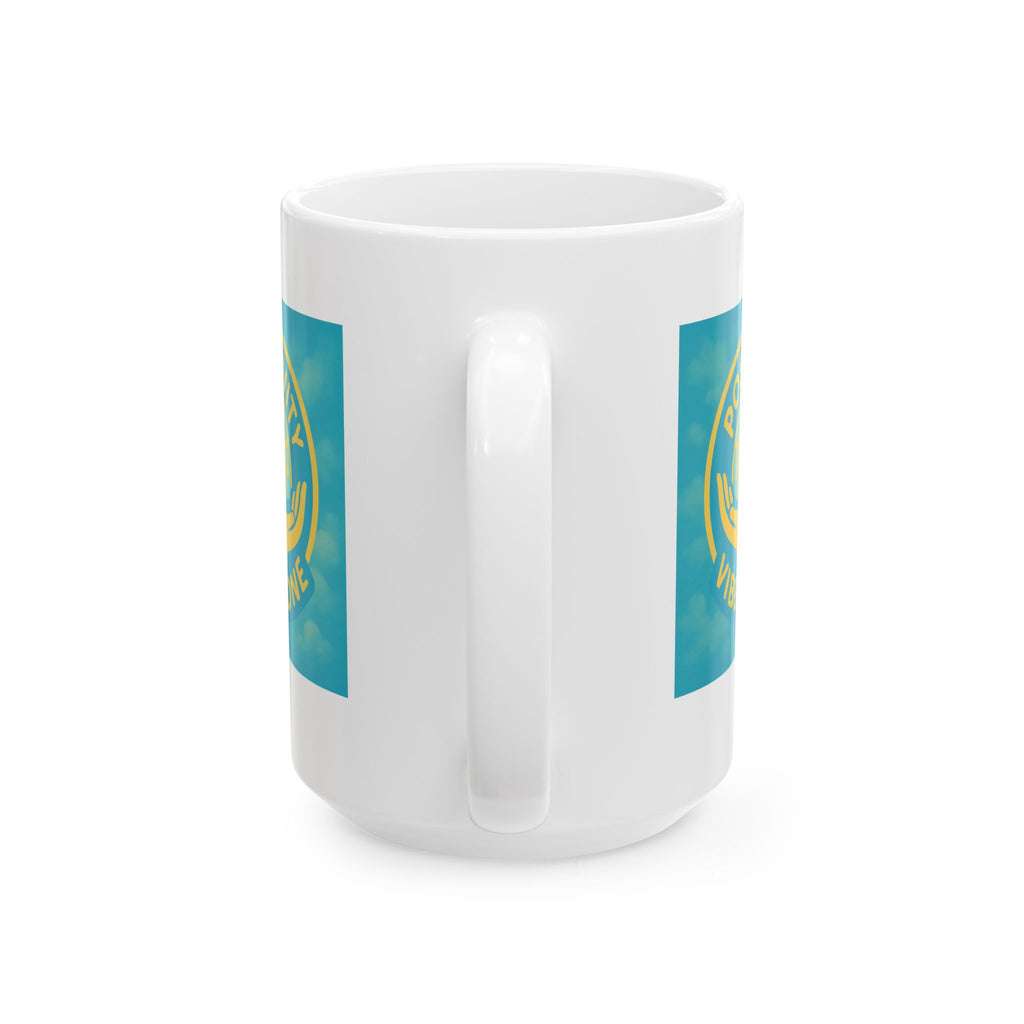 Positive Vibes Only – Negativity Free Zone Mug 11oz.