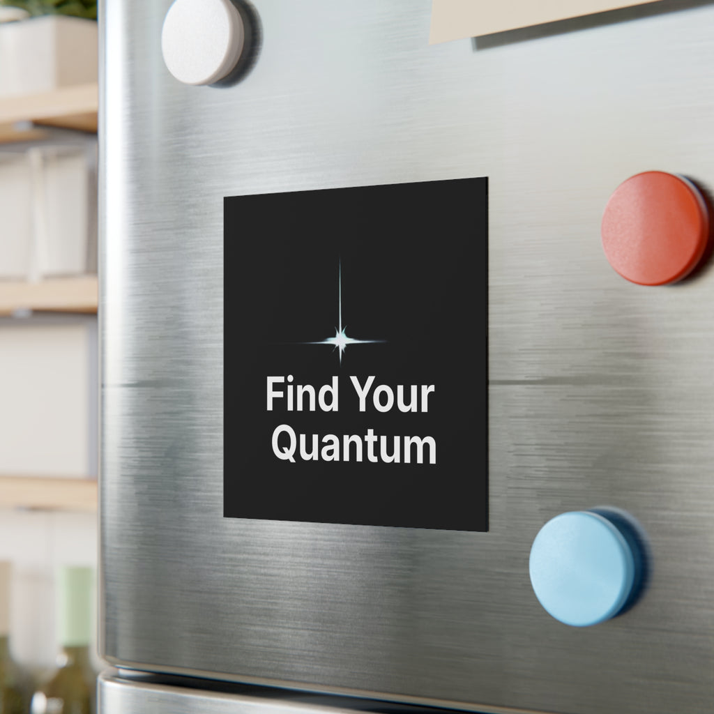 Find Your Quantum Square Magnet — Inspirational Science Quote Magnet