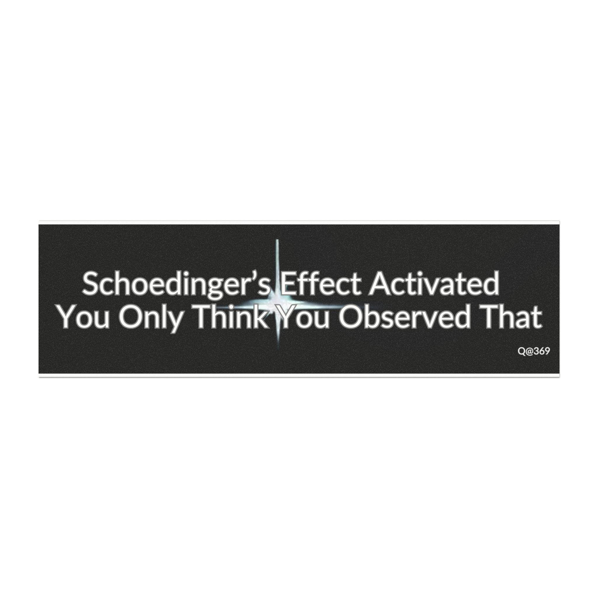 Schrodinger’s Effect Activated Car Magnet – Funny Science Quote Bumper Sticker Magnet