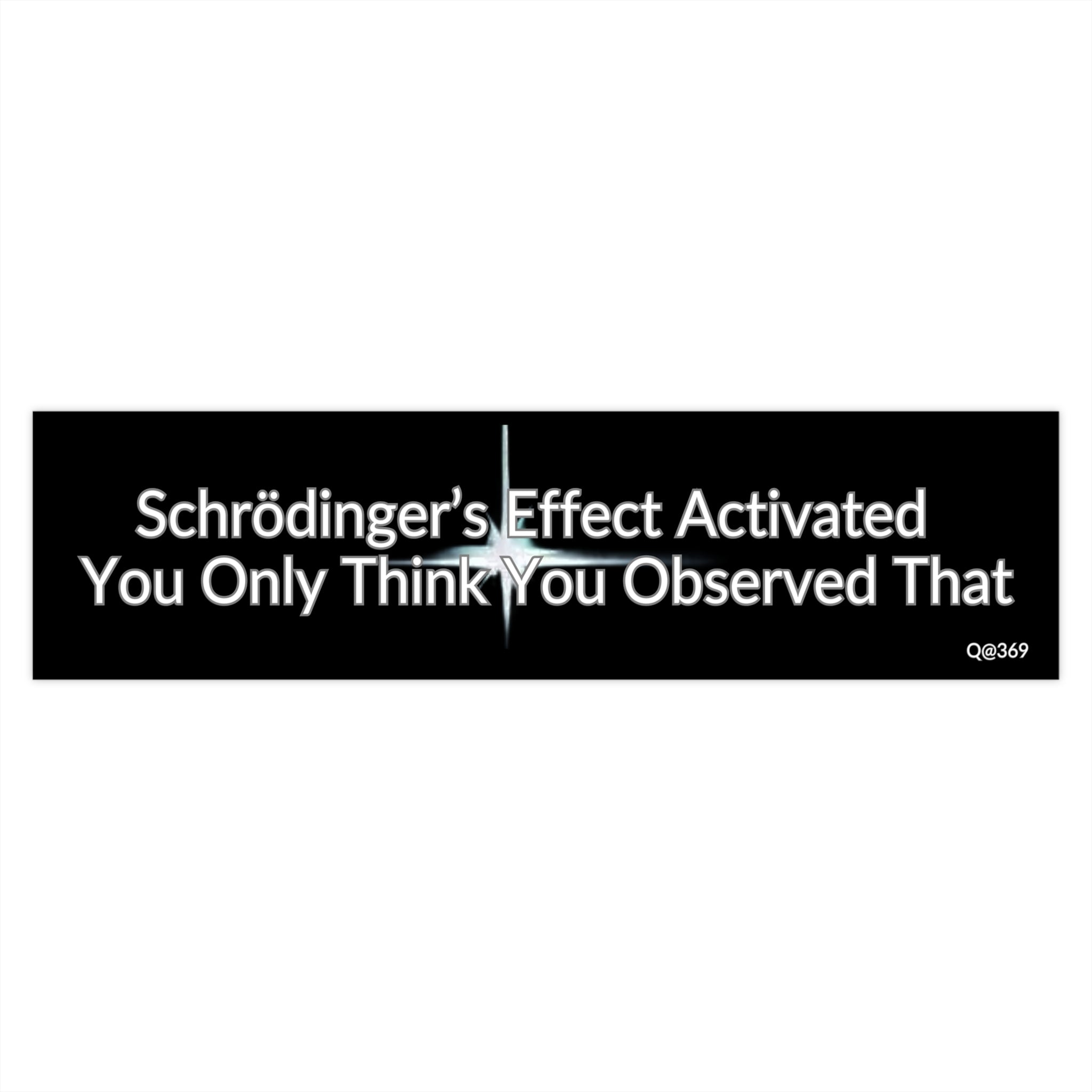 Schrödinger’s Effect Activated Bumper Sticker — Funny Science Car Decal
