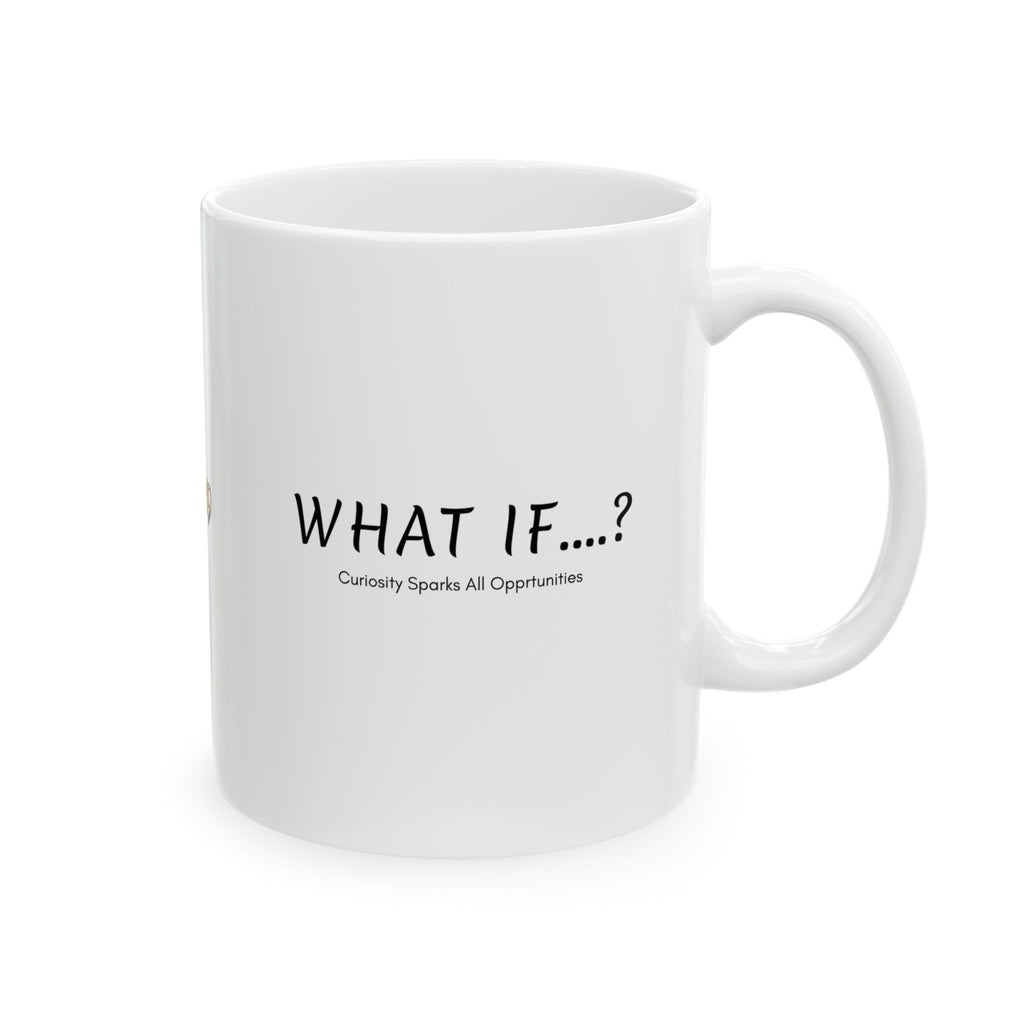 What If...? Curiosity Sparks All Opportunities? Ceramic Mug — Inspirational Q@369 Coffee Cup (11oz, 15oz)