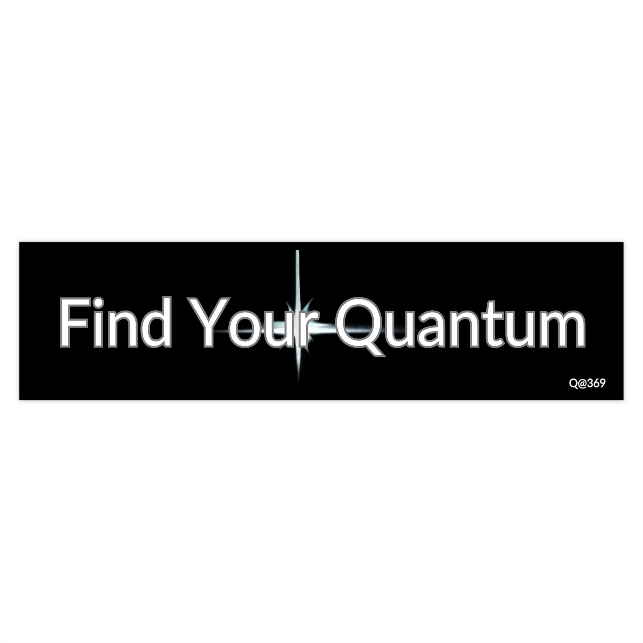 Find Your Quantum Bumper Sticker — Science & Inspirational Decal