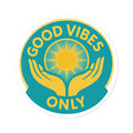 Good Vibes Only Round Sticker — Sun & Hands Positive Vinyl Decal (Indoor/Outdoor)