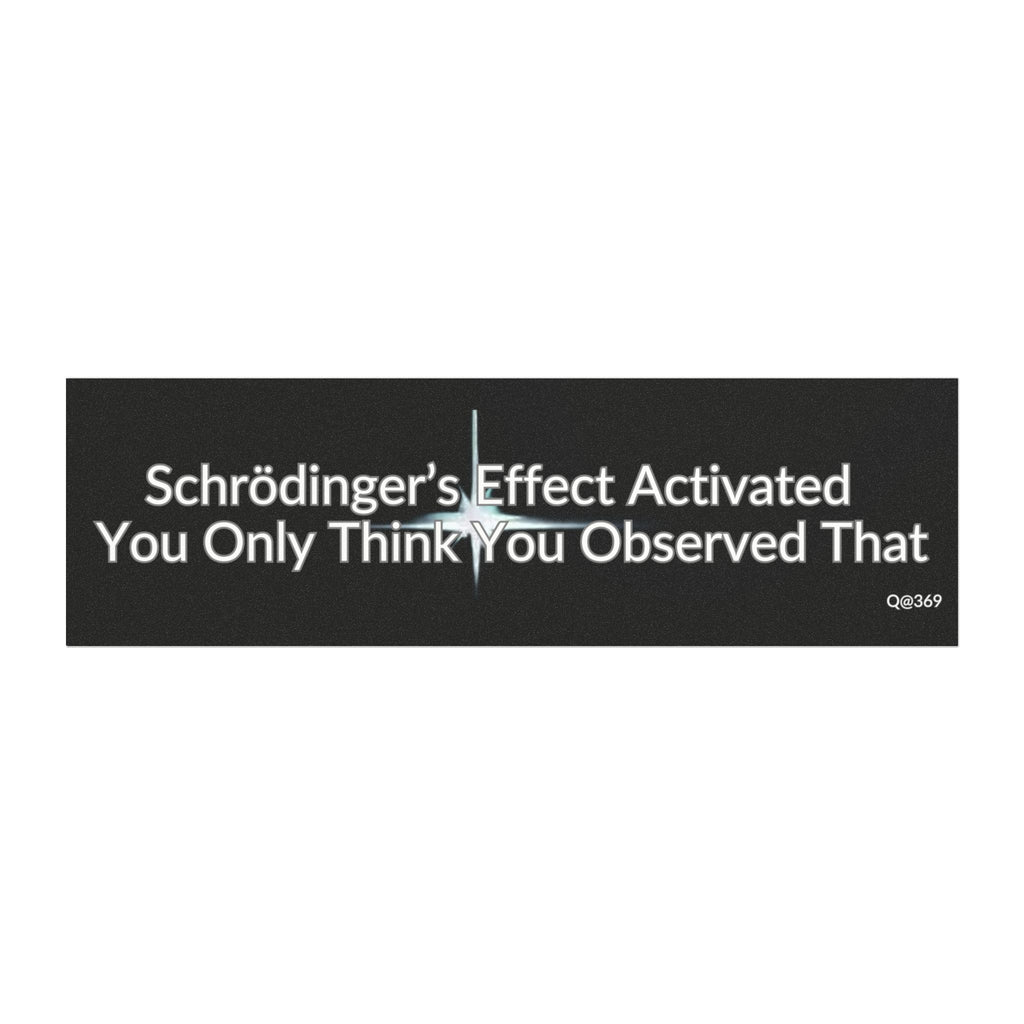 Bumper Magnet — "Schrödinger's Effect Activated: You Only Think You Observed That"