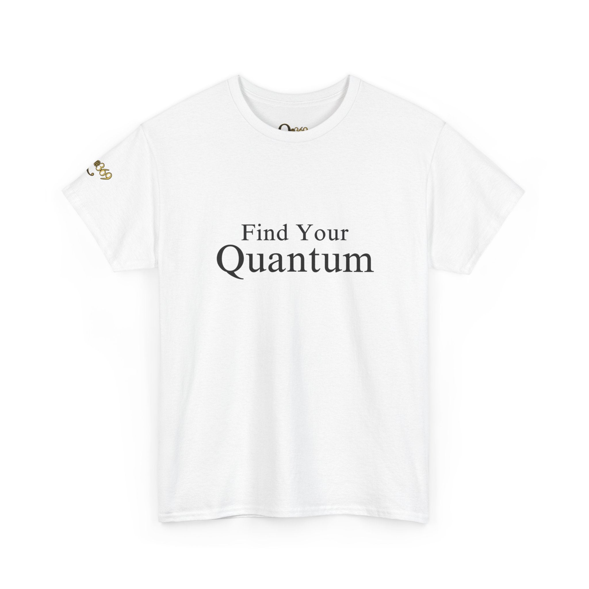 Find Your Quantum T-Shirt — Inspirational Spiritual Tee