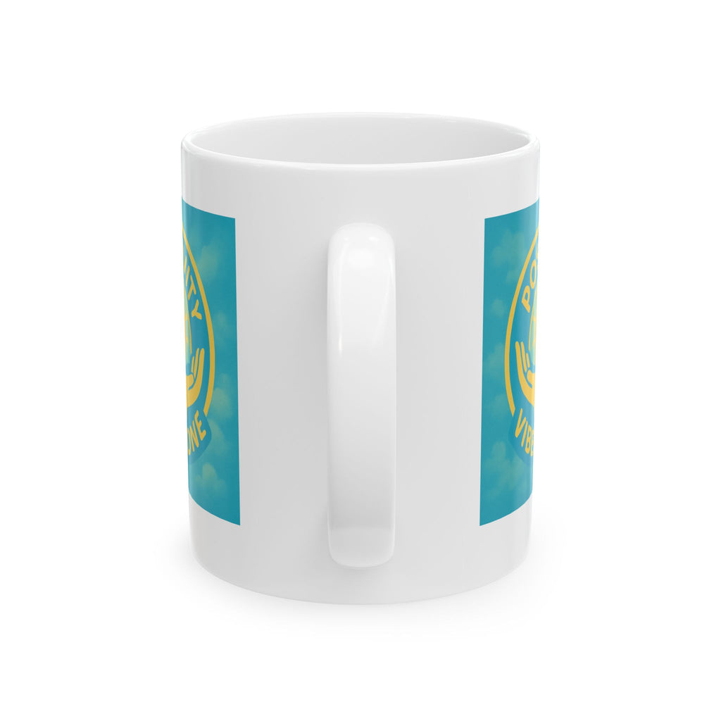 Positive Vibes Only – Negativity Free Zone Mug 11oz.
