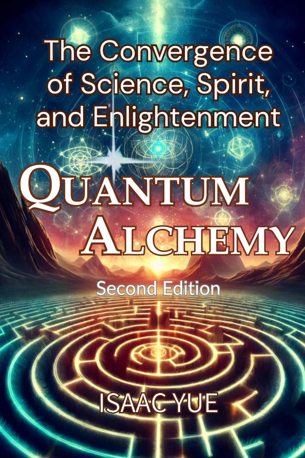 Quantum Alchemy: The Convergence of Science, Spirit, and Enlightenment